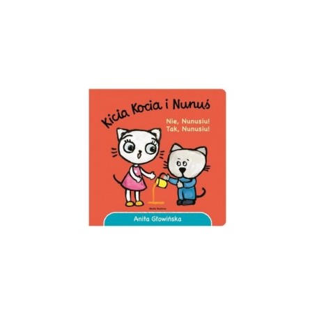 Kicia Kocia i Nunuś Nie, Nunusiu! Tak, Nunusiu!